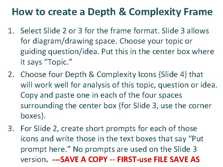 How to create a Depth & Complexity Frame 1. Select Slide 2 or 3