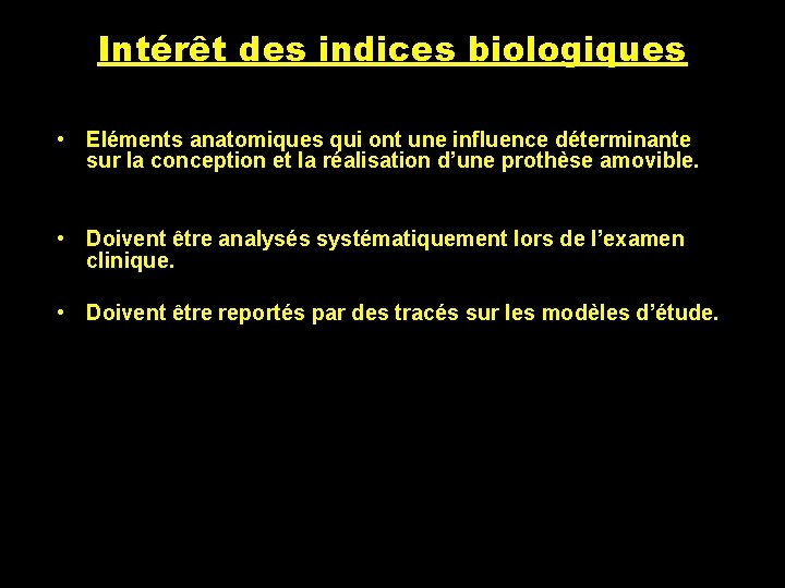 Intérêt des indices biologiques • Eléments anatomiques qui ont une influence déterminante sur la