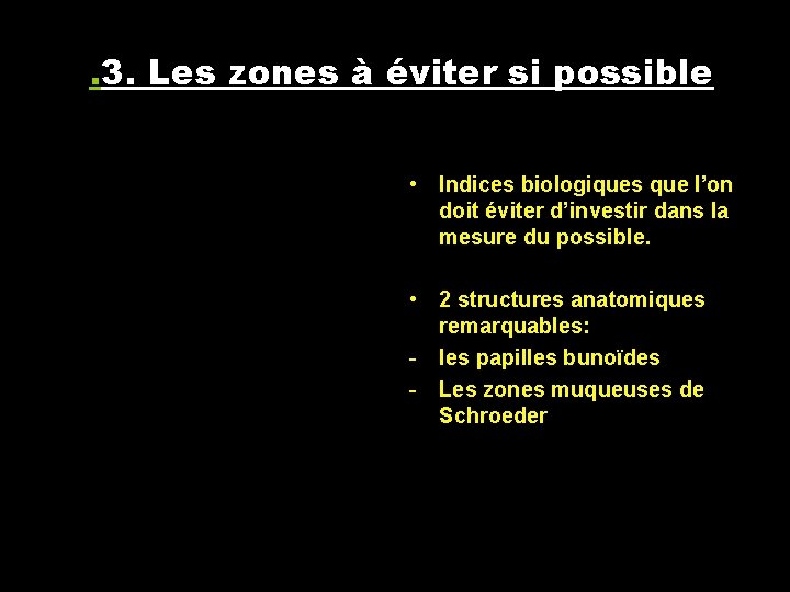 I. 3. Les zones à éviter si possible • Indices biologiques que l’on doit