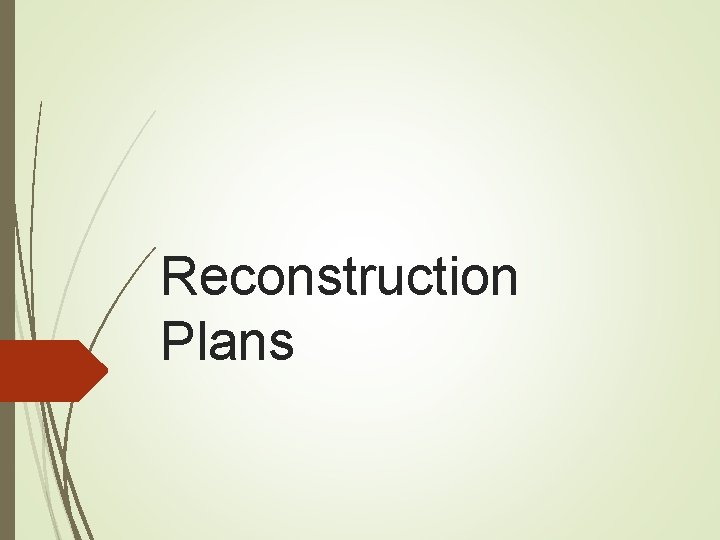 Reconstruction Plans 