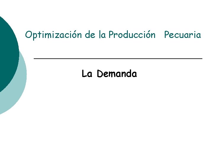 Optimización de la Producción Pecuaria La Demanda 