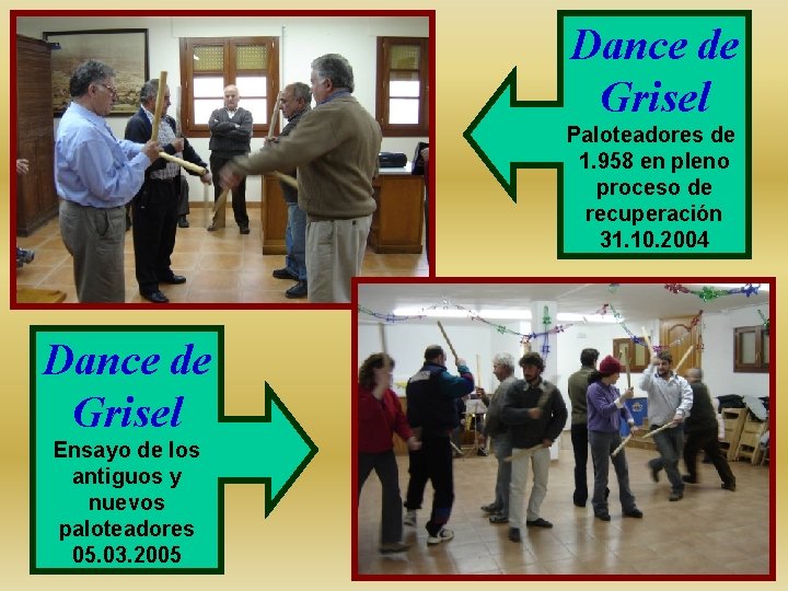 Dance de Grisel Paloteadores de 1. 958 en pleno proceso de recuperación 31. 10.