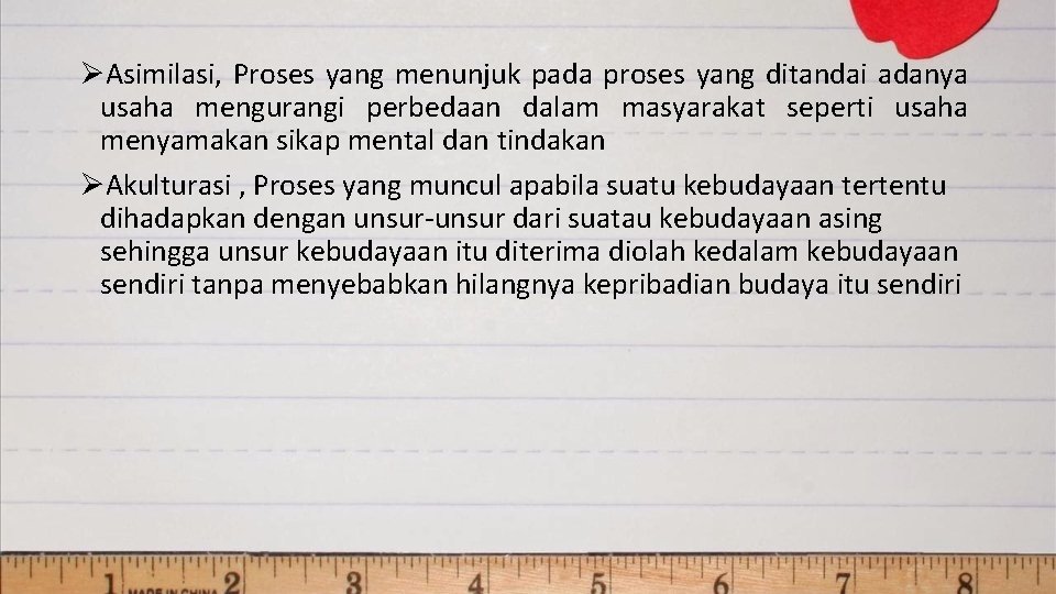 ØAsimilasi, Proses yang menunjuk pada proses yang ditandai adanya usaha mengurangi perbedaan dalam masyarakat