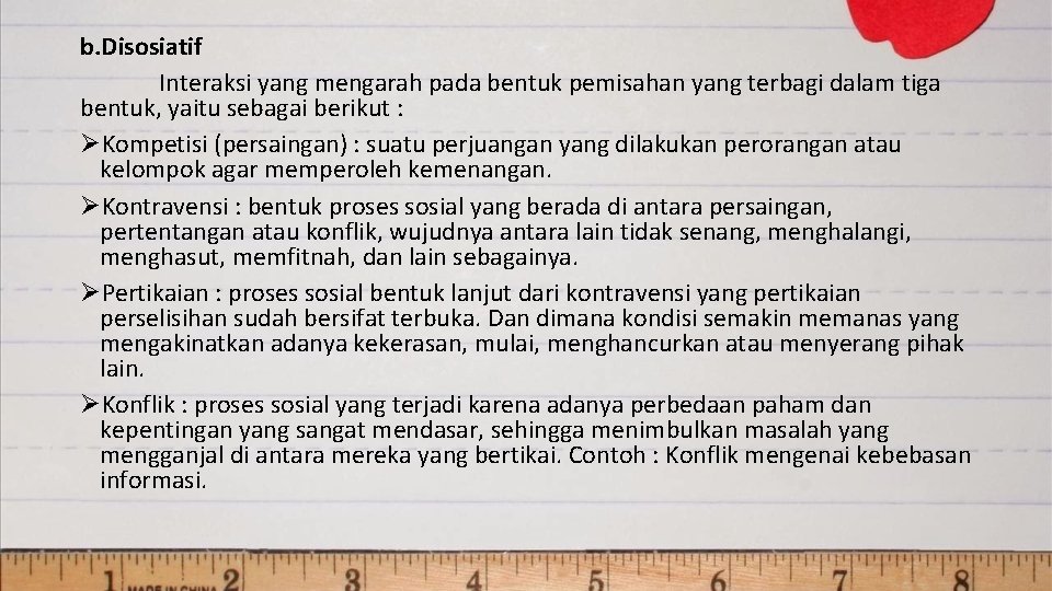 b. Disosiatif Interaksi yang mengarah pada bentuk pemisahan yang terbagi dalam tiga bentuk, yaitu