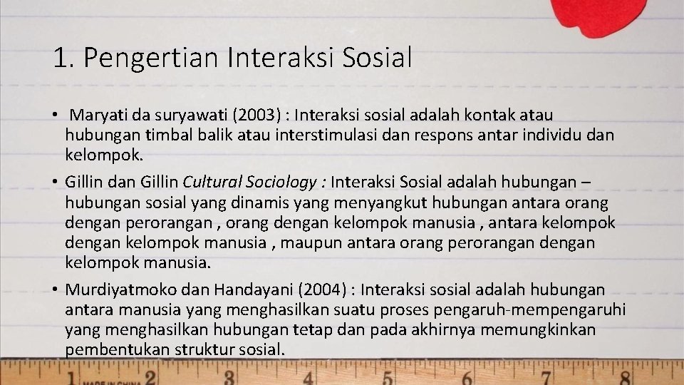 1. Pengertian Interaksi Sosial • Maryati da suryawati (2003) : Interaksi sosial adalah kontak
