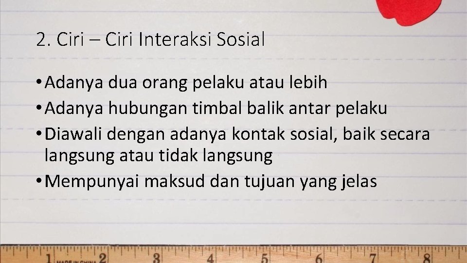 2. Ciri – Ciri Interaksi Sosial • Adanya dua orang pelaku atau lebih •