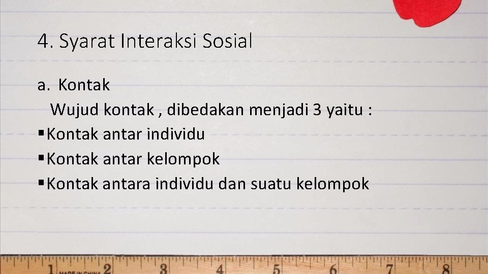 4. Syarat Interaksi Sosial a. Kontak Wujud kontak , dibedakan menjadi 3 yaitu :