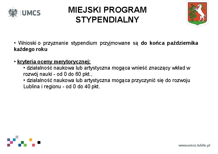 MIEJSKI PROGRAM STYPENDIALNY • Wnioski o przyznanie stypendium przyjmowane są do końca października każdego