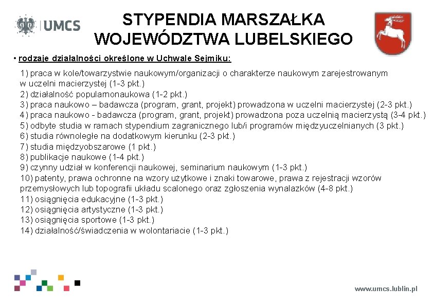 STYPENDIA MARSZAŁKA WOJEWÓDZTWA LUBELSKIEGO • rodzaje działalności określone w Uchwale Sejmiku: 1) praca w