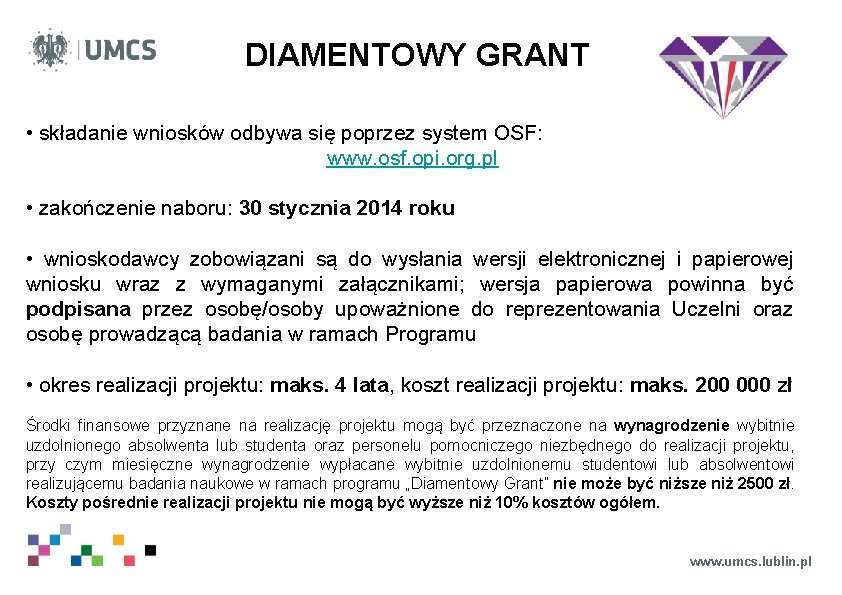 DIAMENTOWY GRANT • składanie wniosków odbywa się poprzez system OSF: www. osf. opi. org.