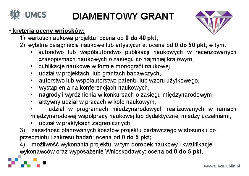 DIAMENTOWY GRANT • kryteria oceny wniosków: 1) wartość naukowa projektu: ocena od 0 do