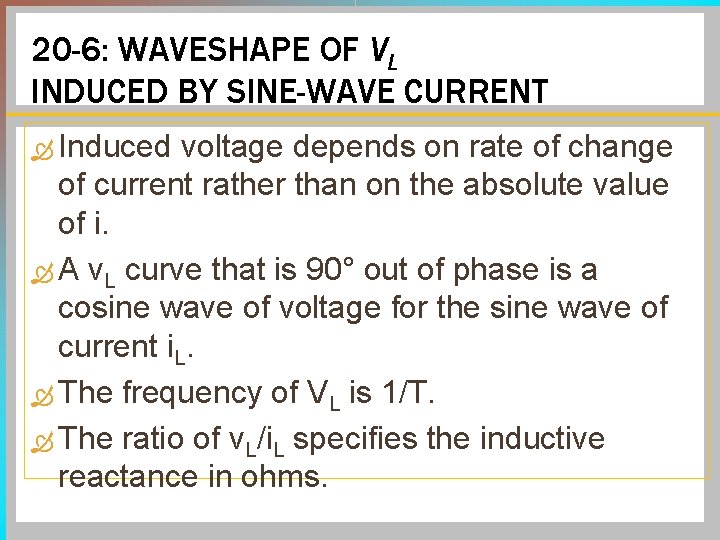 20 -6: WAVESHAPE OF VL INDUCED BY SINE-WAVE CURRENT Induced voltage depends on rate