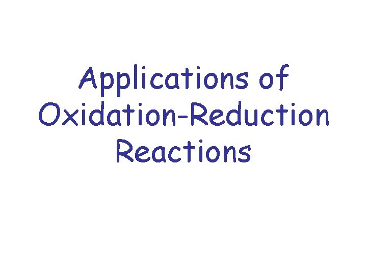 Applications of Oxidation-Reduction Reactions 