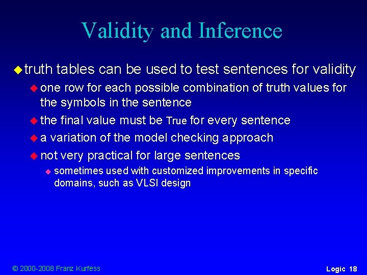 Validity and Inference u truth tables can be used to test sentences for validity Validity and Inference u truth tables can be used to test sentences for validity