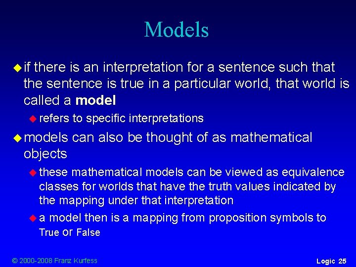 Models u if there is an interpretation for a sentence such that the sentence Models u if there is an interpretation for a sentence such that the sentence
