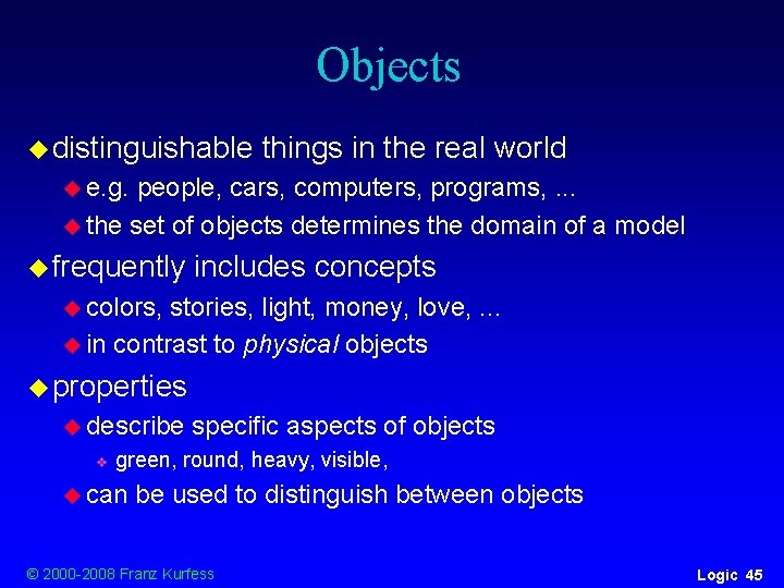 Objects u distinguishable things in the real world u e. g. people, cars, computers, Objects u distinguishable things in the real world u e. g. people, cars, computers,