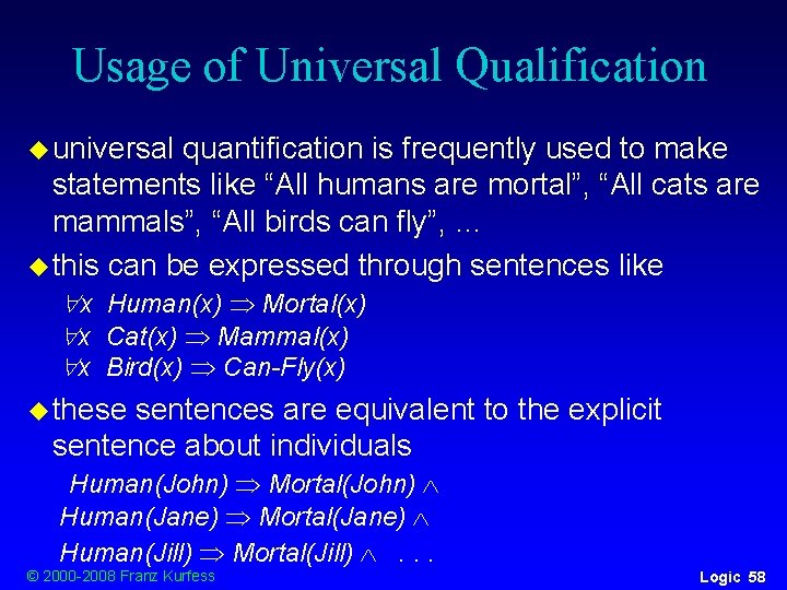 Usage of Universal Qualification u universal quantification is frequently used to make statements like Usage of Universal Qualification u universal quantification is frequently used to make statements like