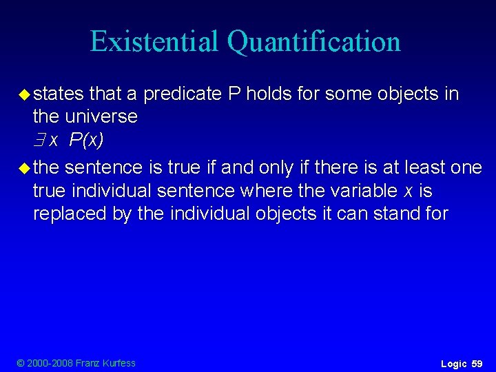 Existential Quantification u states that a predicate P holds for some objects in the Existential Quantification u states that a predicate P holds for some objects in the