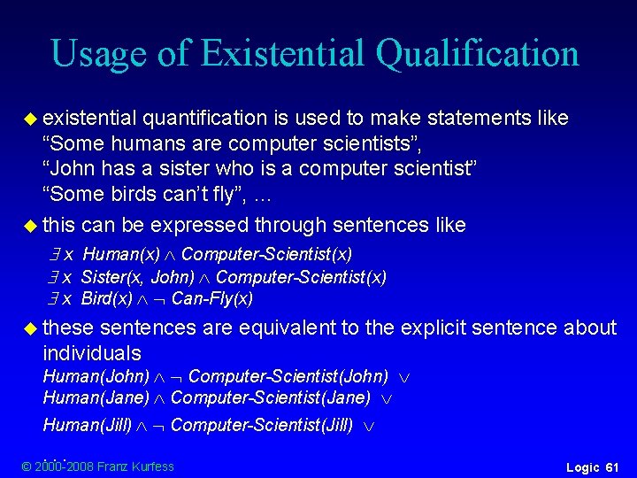 Usage of Existential Qualification u existential quantification is used to make statements like “Some Usage of Existential Qualification u existential quantification is used to make statements like “Some