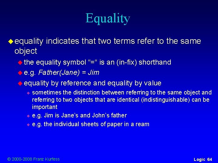 Equality u equality indicates that two terms refer to the same object u the Equality u equality indicates that two terms refer to the same object u the
