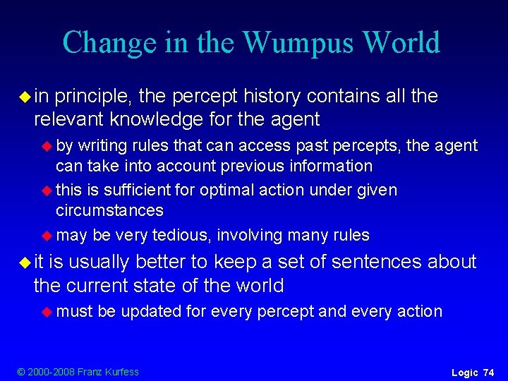 Change in the Wumpus World u in principle, the percept history contains all the Change in the Wumpus World u in principle, the percept history contains all the