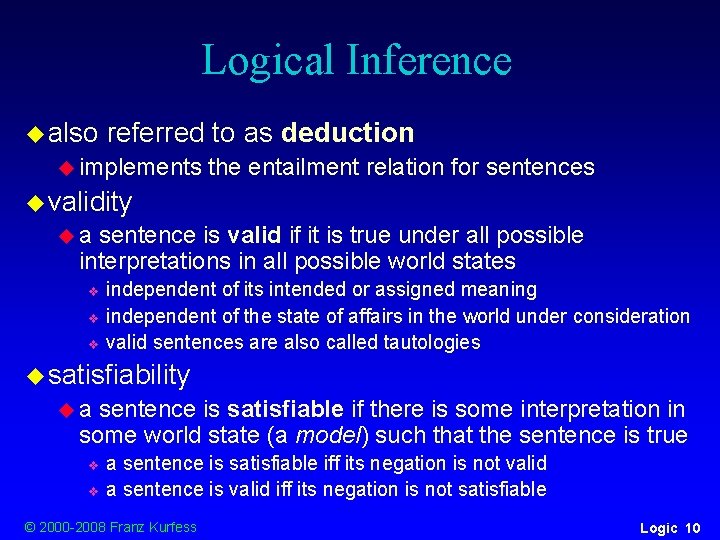 Logical Inference u also referred to as deduction u implements the entailment relation for Logical Inference u also referred to as deduction u implements the entailment relation for