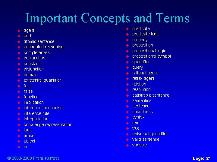 Important Concepts and Terms u u u u u u agent and atomic sentence Important Concepts and Terms u u u u u u agent and atomic sentence