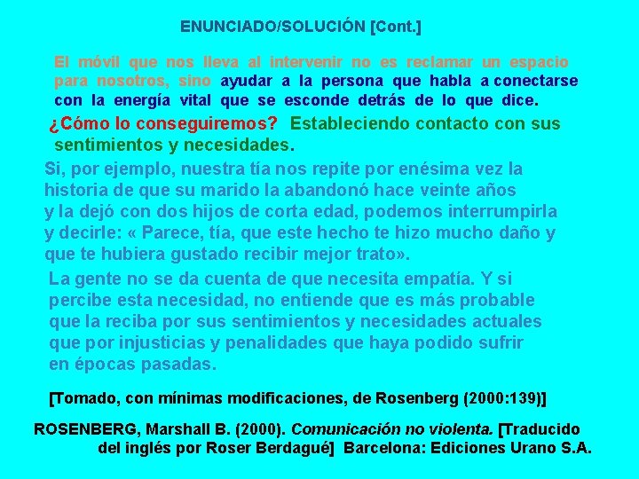 ENUNCIADO/SOLUCIÓN [Cont. ] El móvil que nos lleva al intervenir no es reclamar un