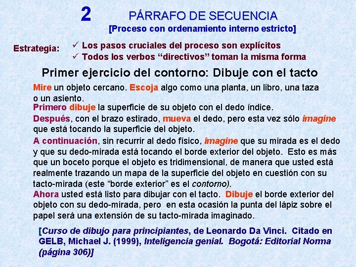 2 Estrategia: PÁRRAFO DE SECUENCIA [Proceso con ordenamiento interno estricto] ü Los pasos cruciales