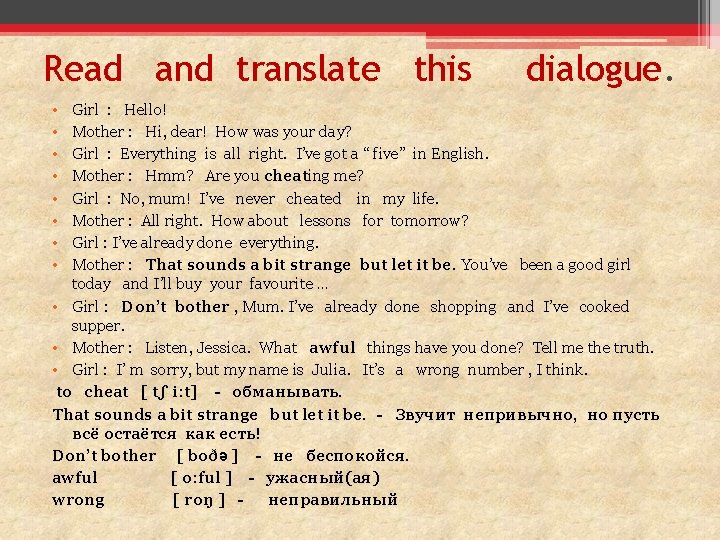 Read and translate this • • dialogue. Girl : Hello! Mother : Hi, dear!
