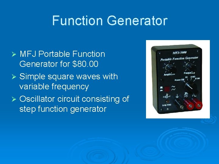 Function Generator MFJ Portable Function Generator for $80. 00 Ø Simple square waves with