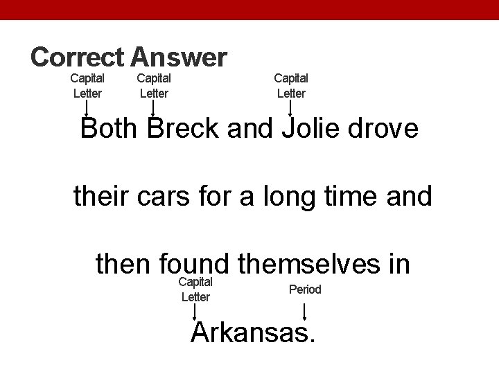 Correct Answer Capital Letter Both Breck and Jolie drove their cars for a long