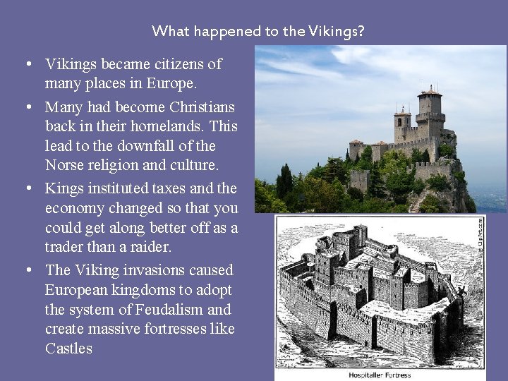 What happened to the Vikings? • Vikings became citizens of many places in Europe.