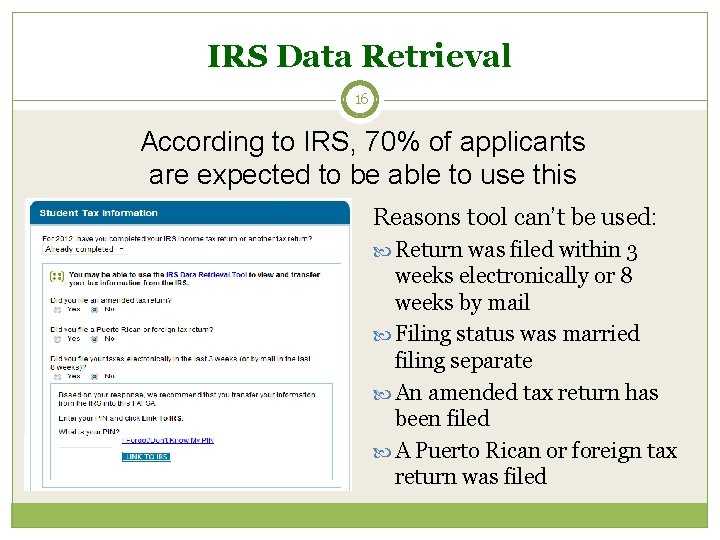 IRS Data Retrieval 16 According to IRS, 70% of applicants are expected to be