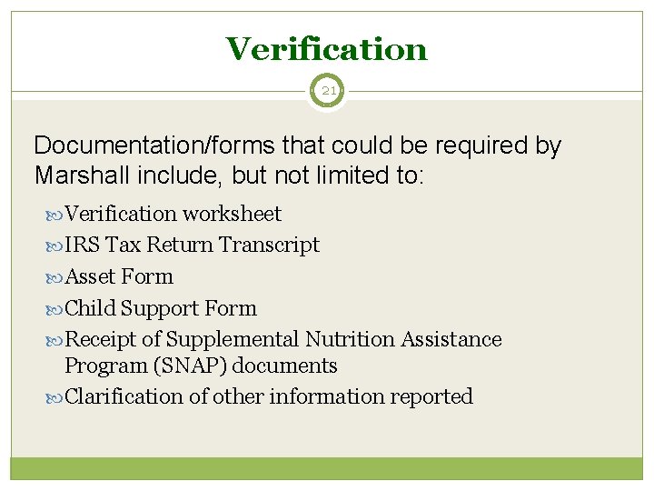 Verification 21 Documentation/forms that could be required by Marshall include, but not limited to: