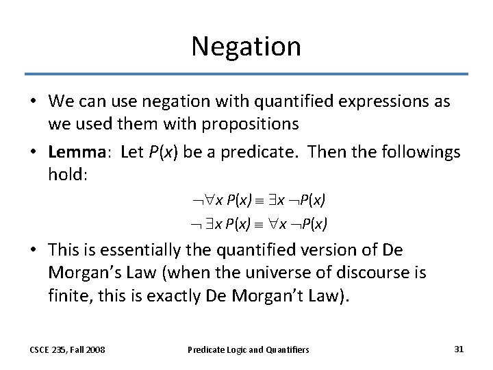 Negation • We can use negation with quantified expressions as we used them with Negation • We can use negation with quantified expressions as we used them with