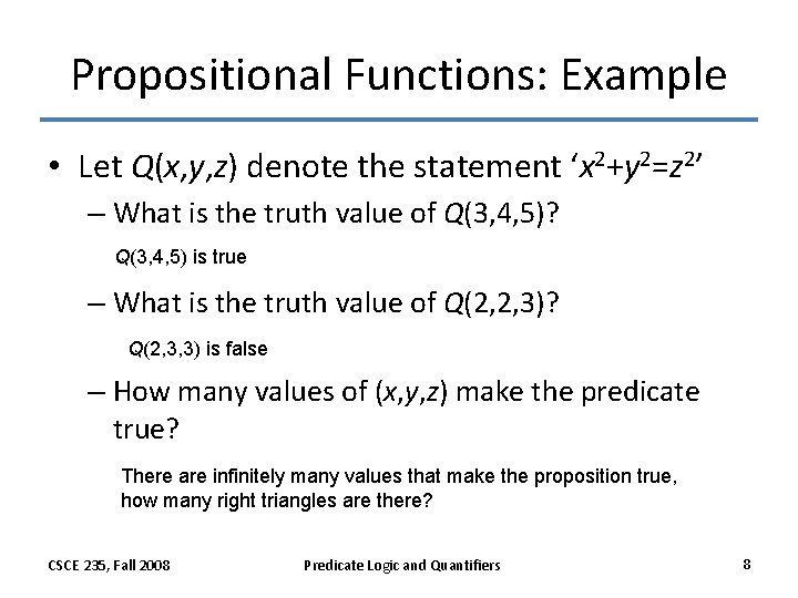 Propositional Functions: Example • Let Q(x, y, z) denote the statement ‘x 2+y 2=z Propositional Functions: Example • Let Q(x, y, z) denote the statement ‘x 2+y 2=z