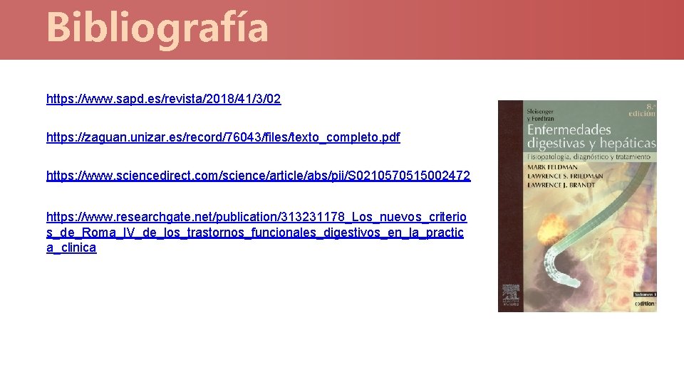 Bibliografía https: //www. sapd. es/revista/2018/41/3/02 https: //zaguan. unizar. es/record/76043/files/texto_completo. pdf https: //www. sciencedirect. com/science/article/abs/pii/S