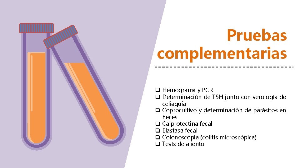 Pruebas complementarias q Hemograma y PCR q Determinación de TSH junto con serología de