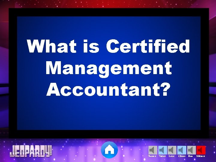 What is Certified Management Accountant? Theme Timer Lose Cheer Boo Silence 