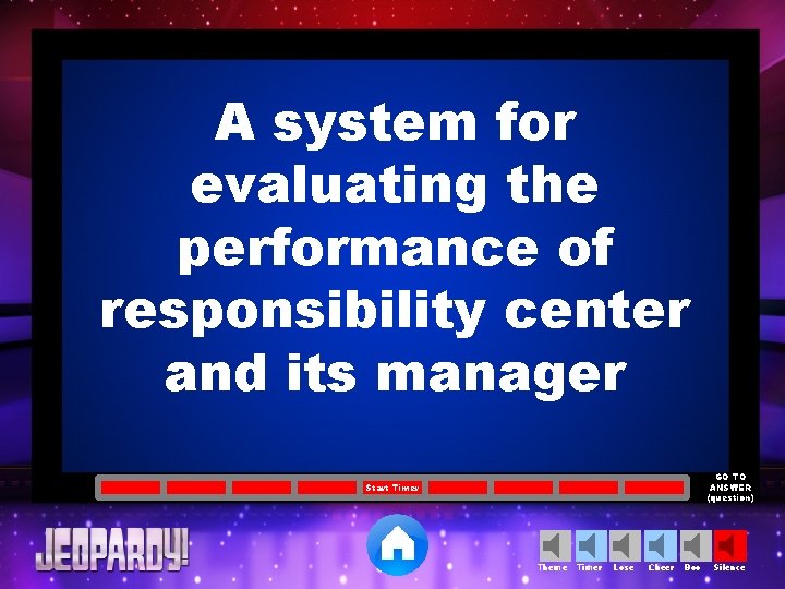 A system for evaluating the performance of responsibility center and its manager GO TO