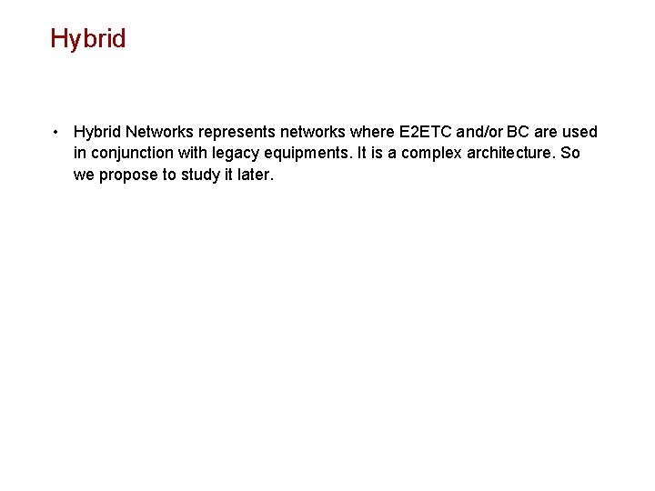 Hybrid • Hybrid Networks represents networks where E 2 ETC and/or BC are used