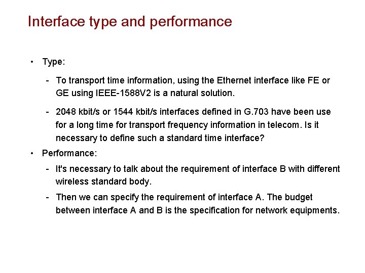 Interface type and performance • Type: - To transport time information, using the Ethernet