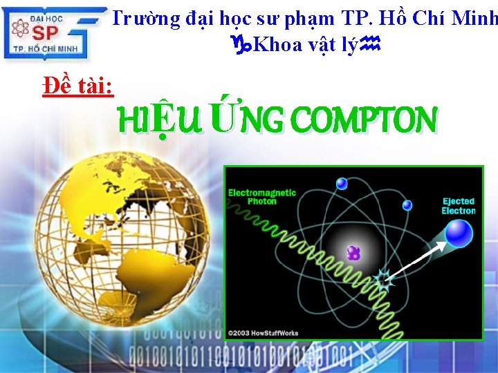 Trường đại học sư phạm TP. Hồ Chí Minh Khoa vật lý Đề tài: