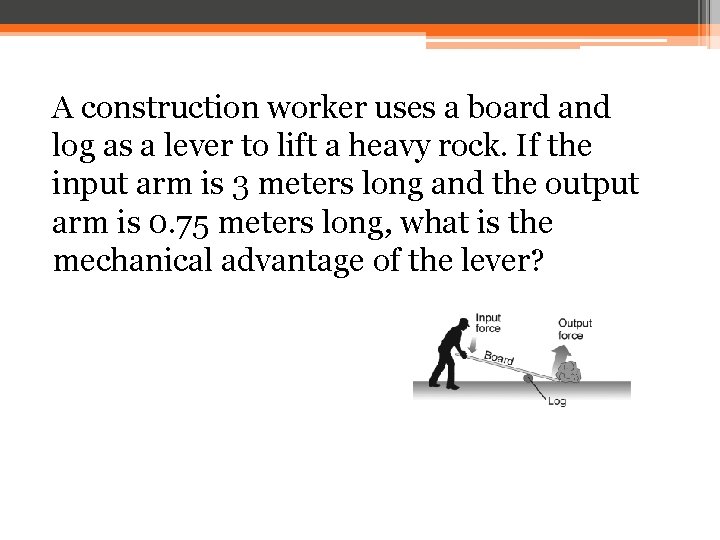 A construction worker uses a board and log as a lever to lift a