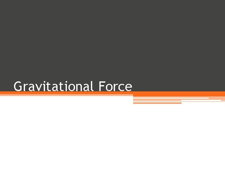 Gravitational Force 