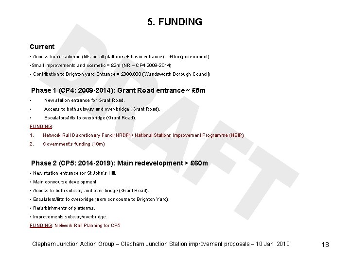 5. FUNDING Current • Access for All scheme (lifts on all platforms + basic