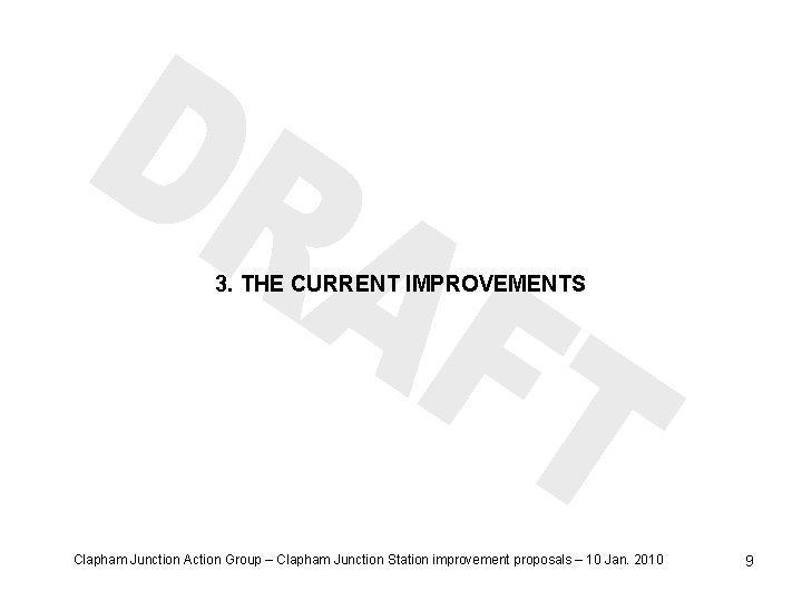 3. THE CURRENT IMPROVEMENTS Clapham Junction Action Group – Clapham Junction Station improvement proposals