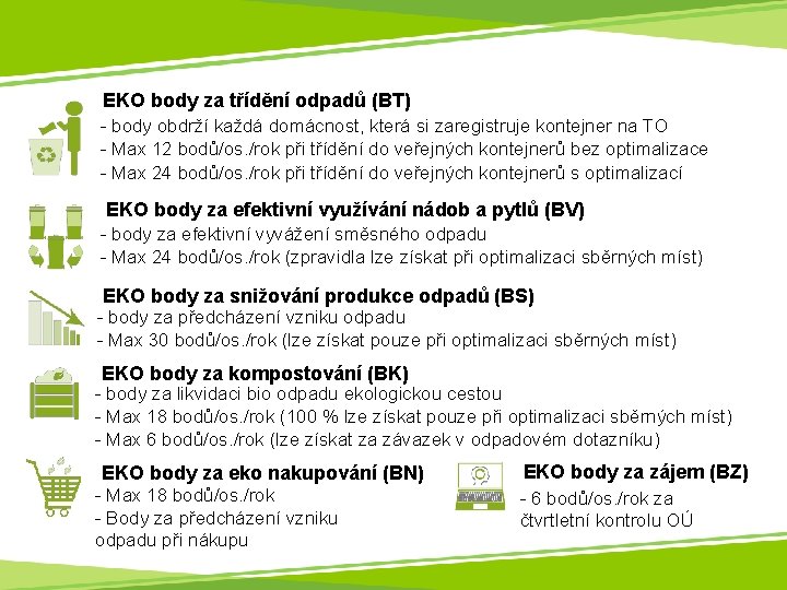 EKO body za třídění odpadů (BT) - body obdrží každá domácnost, která si zaregistruje