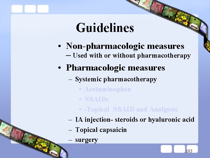 Guidelines • Non-pharmacologic measures ─ Used with or without pharmacotherapy • Pharmacologic measures –